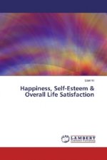 Happiness, Self-Esteem & Overall Life Satisfaction