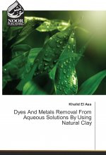 Dyes And Metals Removal From Aqueous Solutions By Using Natural Clay
