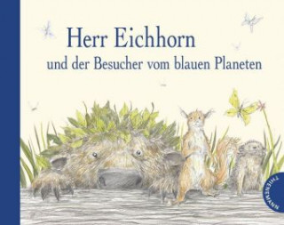 Herr Eichhorn und der Besucher vom blauen Planeten