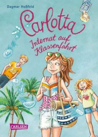 Carlotta 7: Carlotta - Internat auf Klassenfahrt