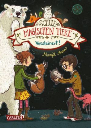 Die Schule der magischen Tiere 09: Versteinert!