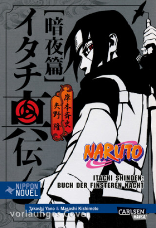 Naruto Itachi Shinden - Buch der finsteren Nacht (Nippon Novel)
