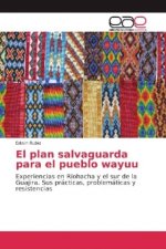 El plan salvaguarda para el pueblo wayuu