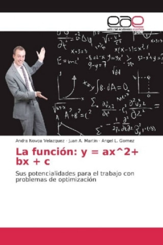 La función: y = ax^2+ bx + c