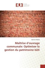 Maîtrise d'ouvrage communale: Optimiser la gestion du patrimoine bâti