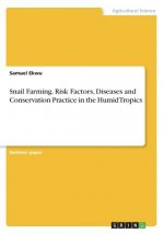 Snail Farming. Risk Factors, Diseases and Conservation Practice in the Humid Tropics