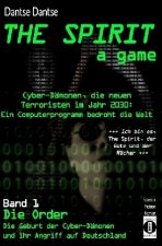 THE SPIRIT - a game. Cyber-Dämonen, die neuen Terroristen im Jahr...