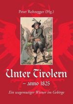 Unter Tirolern - anno 1825