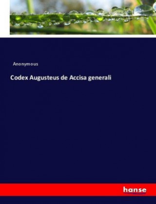 Codex Augusteus de Accisa generali