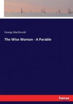 Wise Woman - A Parable