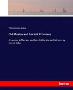 Old Mexico and her lost Provinces
