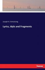 Lyrics, Idyls and Fragments