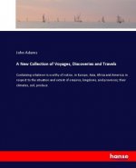 New Collection of Voyages, Discoveries and Travels