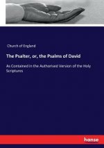 Psalter, or, the Psalms of David