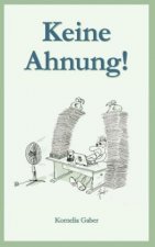 Keine Ahnung!