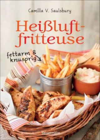 Heißluftfritteuse - fettarm & knusprig