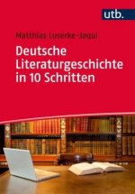Deutsche Literaturgeschichte in 10 Schritten