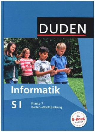 Duden Informatik - Aufbaukurs 7.Schuljahr. Baden Württemberg. Schülerbuch