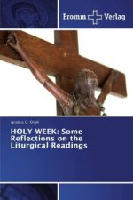 HOLY WEEK: Some Reflections on the Liturgical Readings