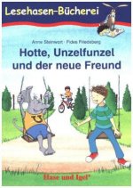 Hotte, Unzelfunzel und der neue Freund. Schulausgabe