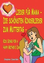 Lieder für Mama - Die schönsten Kinderlieder zum Muttertag