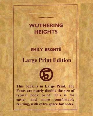 Wuthering Heights Emily Bronte - Large Print Edition