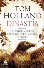 Dinastía : la historia de los primeros emperadores de Roma