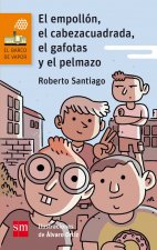El empollón, el cabezacuadrada, el gafotas y el pelmazo
