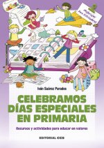 Celebramos días especiales en Primaria: Recursos y actividades para educar en valores