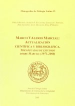 Marco Valerio Marcial, actualización científica y bibliográfica : tres décadas de estudios sobre Marcial (1971-2000)