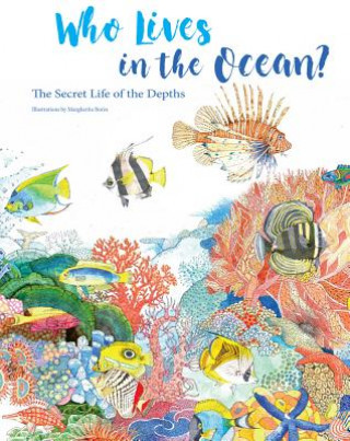 Who Lives in the Ocean: The Secret Life of the Depths