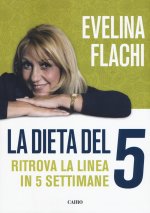 La dieta del 5. Ritrova la linea in cinque settimane