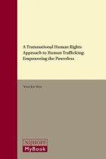 A Transnational Human Rights Approach to Human Trafficking: Empowering the Powerless