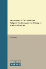 Fabrications of the Greek Past: Religion, Tradition, and the Making of Modern Identities