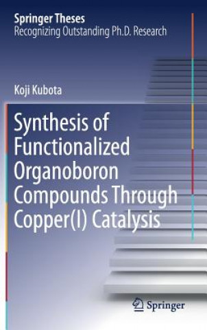 Synthesis of Functionalized Organoboron Compounds Through Copper(I) Catalysis