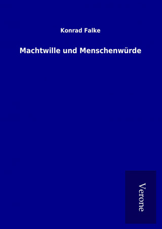 Machtwille und Menschenwürde