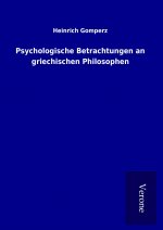 Psychologische Betrachtungen an griechischen Philosophen