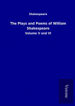 The Plays and Poems of William Shakespeare