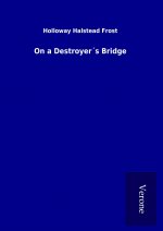 On a Destroyer´s Bridge