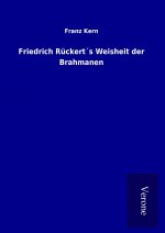 Friedrich Rückert´s Weisheit der Brahmanen