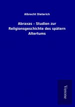 Abraxas - Studien zur Religionsgeschichte des spätern Altertums