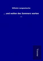 ... und wollen des Sommers warten ...