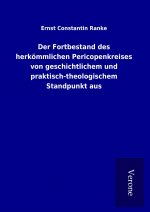 Der Fortbestand des herkömmlichen Pericopenkreises von geschichtlichem und praktisch-theologischem Standpunkt aus