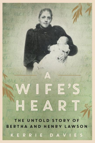 Wife's Heart: The Untold Story of Bertha and Henry Lawson