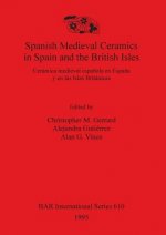 Spanish medieval ceramics in Spain and the British Isles / Ceramica Medieval Espanola en Espana y en las Islas Britanicas