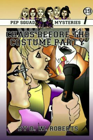 Pep Squad Mysteries #19: Chaos Before the Costume Party