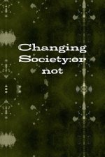Changing Society:or Not
