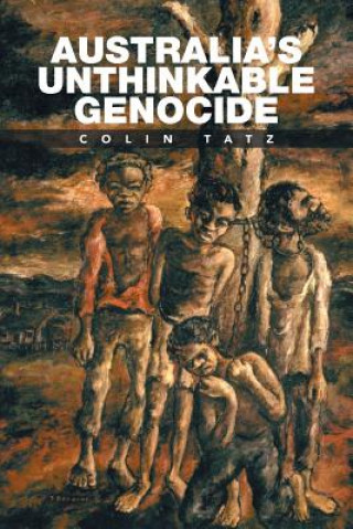 Australia's Unthinkable Genocide