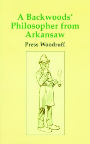 Backwoods Philosopher from Arkansas, A