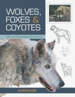 Wolves, Foxes & Coyotes (Wildlife Painting Basics)